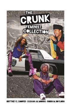 The crunk feminist collection - brittney c. cooper