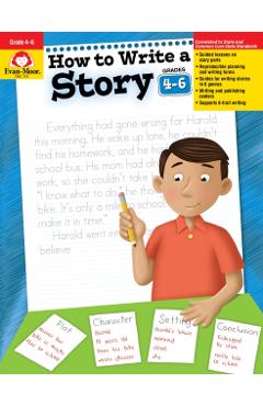 How to Write a Story, Grades 4-6 - Evan-moor Educational Publishers