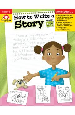How to Write a Story, Grades 1-3 - Evan-moor Educational Publishers