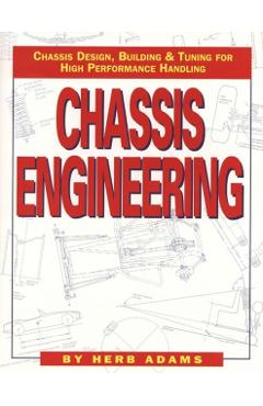 Chassis Engineering: Chassis Design, Building & Tuning for High Performance Cars - Herb Adams