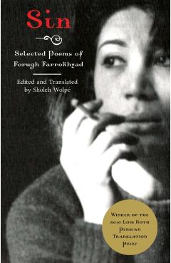 Sin: Selected Poems of Forugh Farrokhzad - Sholeh Wolpe