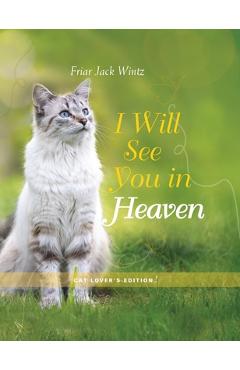 I Will See You in Heaven: Cat Lover\'s Edition - Jack Wintz