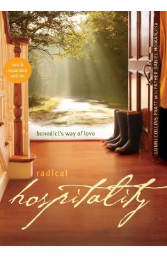 Radical Hospitality: Benedict's Way of Love - Lonni Collins Pratt