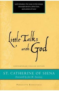 Little Talks with God - Catherine Of Siena