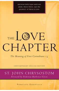 The Love Chapter: The Meaning of First Corinthians 13 - John Chrysostom