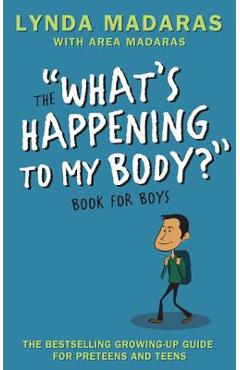 What\'s Happening to My Body? Book for Boys: Revised Edition - Lynda Madaras
