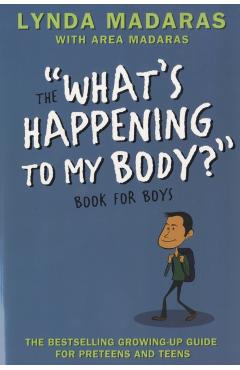 What's Happening to My Body? Book for Boys: Revised Edition - Lynda Madaras