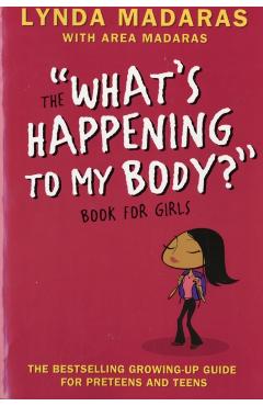 What's Happening to My Body? Book for Girls: Revised Edition - Lynda Madaras
