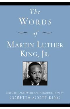 The Words of Martin Luther King, Jr. - Martin Luther King