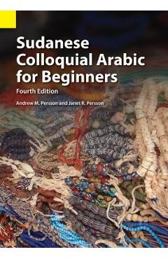 Sudanese Colloquial Arabic for Beginners - Andrew M. Persson