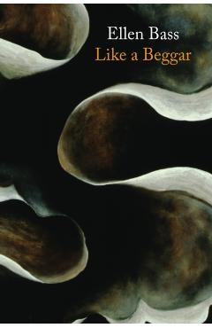 Like a Beggar - Ellen Bass