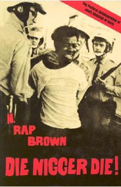 Die Nigger Die!: A Political Autobiography of Jamil Abdullah Al-Amin - H. Rap Brown (jamil Abdullah Al-amin)