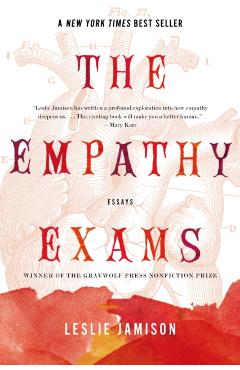 The Empathy Exams: Essays - Leslie Jamison