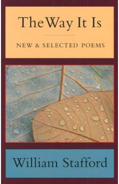 The Way It Is: New and Selected Poems - William Stafford