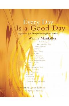 Every Day Is a Good Day - Wilma Mankiller