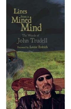 Lines from a Mined Mind: The Words of John Trudell - John Trudell