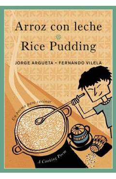 Arroz Con Leche / Rice Pudding: Un Poema Para Cocinar / A Cooking Poem