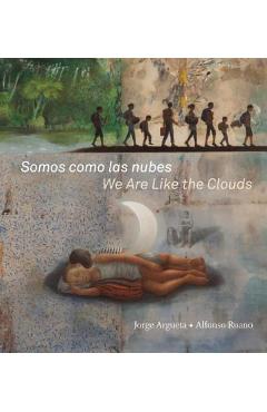 Somos Como Las Nubes / We Are Like the Clouds - Jorge Argueta