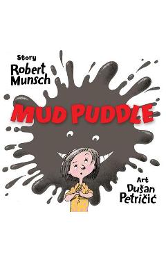Mud Puddle - Robert Munsch