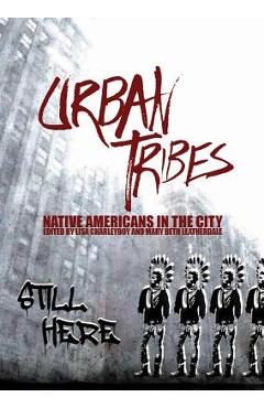 Urban Tribes: Native Americans in the City - Lisa Charleyboy