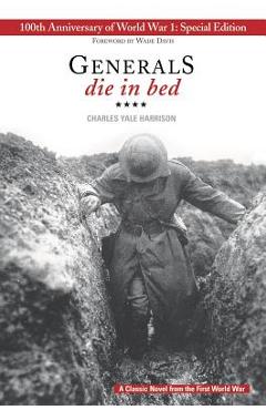 Generals Die in Bed: 100th Anniversary Edition - Charles Yale Harrison