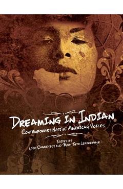 Dreaming in Indian: Contemporary Native American Voices - Lisa Charleyboy