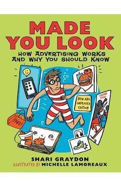 Made You Look: How Advertising Works and Why You Should Know - Shari Graydon