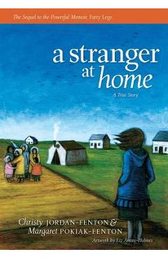 A Stranger at Home: A True Story - Christy Jordan-fenton