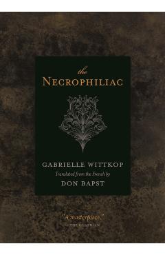 The Necrophiliac - Gabrielle Wittkop