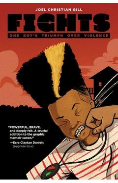 Fights: One Boy\'s Triumph Over Violence - Joel Christian Gill