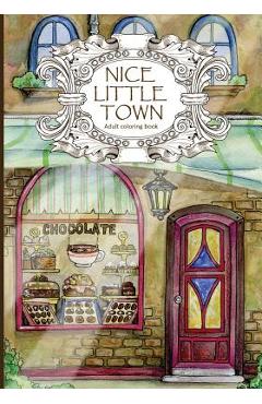 Adult Coloring Book: Nice Little Town - Tatiana Bogema (stolova)