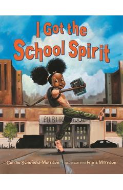 I Got the School Spirit - Connie Schofield-morrison