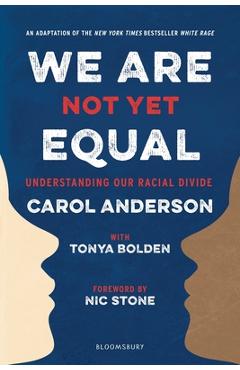 We Are Not Yet Equal: Understanding Our Racial Divide - Carol Anderson