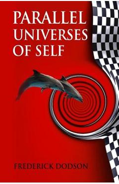 Parallel Universes of Self - Frederick Dodson