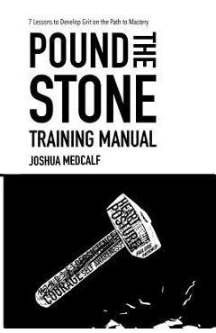 Pound The Stone Training Manual - Joshua Medcalf