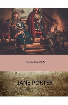 The Scottish Chiefs - Jane Porter