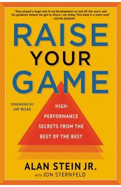 Raise Your Game: High-Performance Secrets from the Best of the Best - Alan Stein