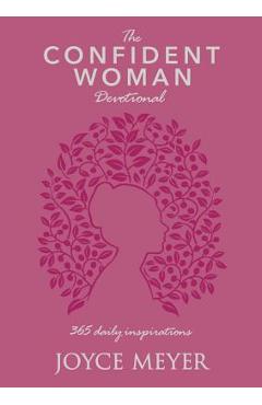 The Confident Woman Devotional: 365 Daily Inspirations - Joyce Meyer