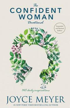 The Confident Woman Devotional: 365 Daily Inspirations - Joyce Meyer