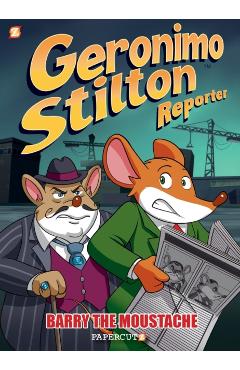 Geronimo Stilton Reporter: Barry the Moustache - Geronimo Stilton