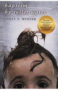 Baptism by Toilet Water - James F. Winter