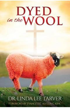 Dyed in the Wool - Dr Linda Lee Tarver