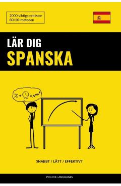 L�r dig Spanska - Snabbt / L�tt / Effektivt: 2000 viktiga ordlistor - Pinhok Languages