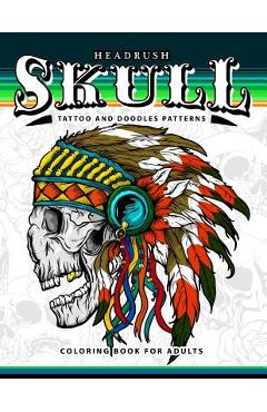 Skull Tattoo and Doodles Patterns: A Coloring Books for Adults - Tattoo Coloring Books For Adults