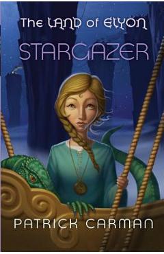The Land of Elyon book #5: Stargazer - Patrick Carman