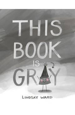 This Book Is Gray - Lindsay Ward