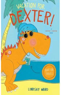 Vacation for dexter! - lindsay ward