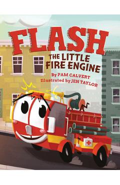 Flash, the Little Fire Engine - Pam Calvert