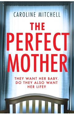 The Perfect Mother - Caroline Mitchell
