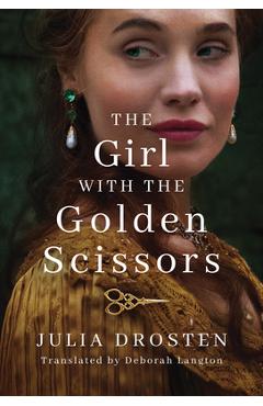 The Girl with the Golden Scissors - Julia Drosten